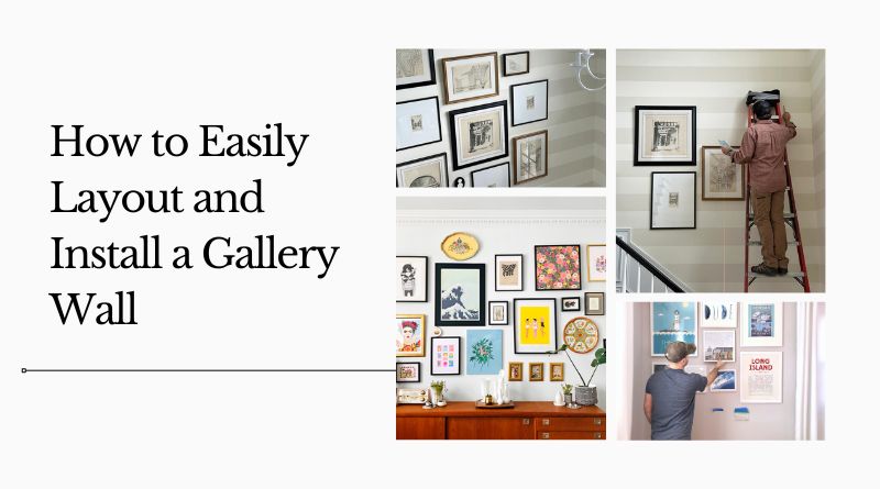 How to Easily Layout and Install a Gallery Wall